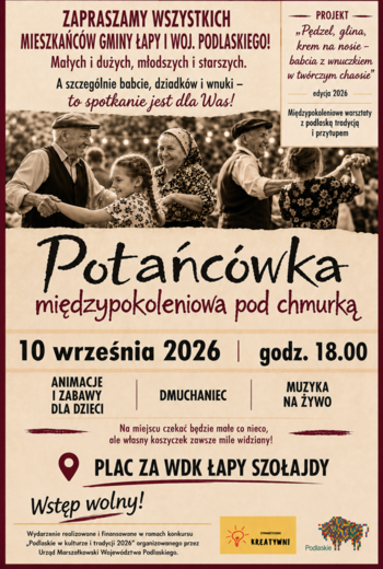 Plakat wydarzenia &bdquo;Potańc&oacute;wka międzypokoleniowa pod chmurką&rdquo;, organizowanego w ramach projektu &bdquo;Pędzel, glina, krem na nosie &ndash; babcia z wnuczkiem w tw&oacute;rczym chaosie&rdquo;, edycja 2026. Wydarzenie odbędzie się 10 września 2026 roku o godz. 18:00 na placu za WDK
