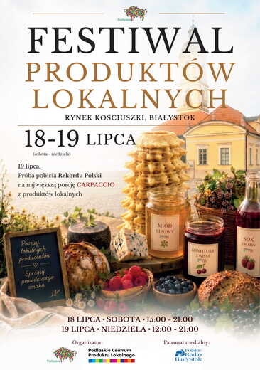 Festiwal Produkt&oacute;w Lokalnych, kt&oacute;ry odbędzie się w dniach 18&ndash;19 lipca 2026 r na Rynku Kościuszki w Białymstoku.