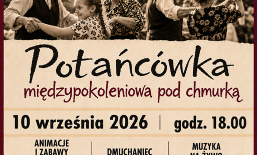 Plakat wydarzenia „Potańcówka międzypokoleniowa pod chmurką”, organizowanego w ramach projektu „Pędzel, glina, krem na nosie – babcia z wnuczkiem w twórczym chaosie”, edycja 2026. Wydarzenie odbędzie się 10 września 2026 roku o godz. 18:00 na placu za WDK